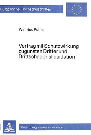 Vertrag mit Schutzwirkung zugunsten Dritter Drittschadensliquidation von Puhle,  Winfried
