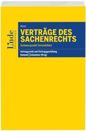 Verträge des Sachenrechts von Kammel,  Armin, Moser,  Julia, Schummer,  Gerhard