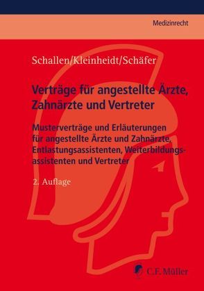 Verträge für angestellte Ärzte, Zahnärzte und Vertreter von Kleinheidt,  Jan, Schäfer,  Anne, Schallen,  Rolf