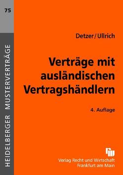 Verträge mit ausländischen Vertragshändlern von Detzer,  Klaus, Ullrich,  Claus