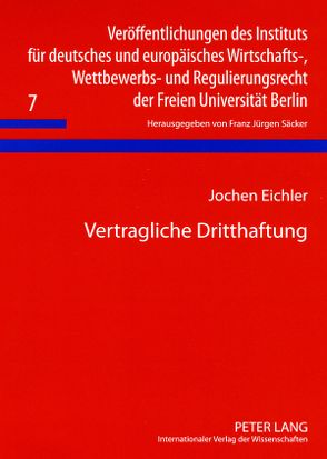 Vertragliche Dritthaftung von Eichler,  Jochen