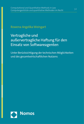 Vertragliche und außervertragliche Haftung für den Einsatz von Softwareagenten von Weingart,  Rowena Angelika