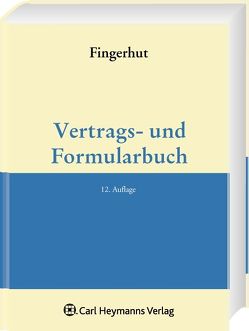 Vertrags- und Formularbuch von Fingerhut,  Michael, Kroh,  Gundo
