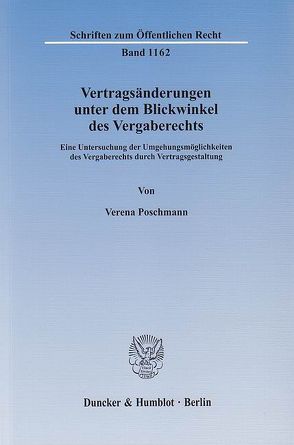Vertragsänderungen unter dem Blickwinkel des Vergaberechts. von Poschmann,  Verena