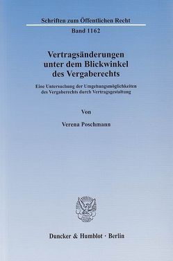 Vertragsänderungen unter dem Blickwinkel des Vergaberechts. von Poschmann,  Verena