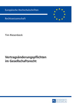 Vertragsänderungspflichten im Gesellschaftsrecht von Riesenbeck,  Tim