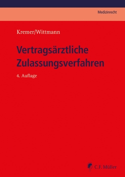 Vertragsärztliche Zulassungsverfahren, eBook von Kremer,  Ralf, Wittmann,  Christian, Wittmann,  Kremer