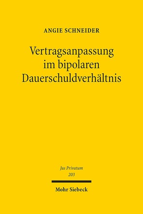 Vertragsanpassung im bipolaren Dauerschuldverhältnis von Schneider,  Angie