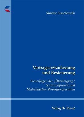 Vertragsarztzulassung und Besteuerung von Staschewski,  Annette