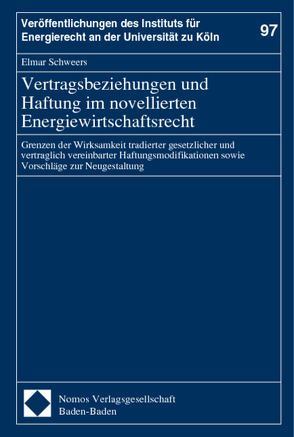 Vertragsbeziehungen und Haftung im novellierten Energiewirtschaftsrecht von Schweers,  Elmar