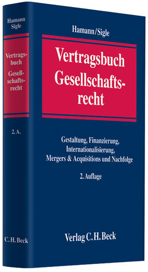 Vertragsbuch Gesellschaftsrecht von Baisch,  Peter, Bauer,  Florian, Burger,  Constanze, Demuth,  Björn, Fabian,  Claus-Peter, Gräfe,  Gerald, Grub,  Maximilian, Hamann,  Hartmut, Heider,  Karsten, Hirte,  Markus, Klink,  Thomas, Lindemann,  Achim, Loycke,  Dirk, Natterer,  Joachim, Potinecke,  Harald W., Ruby,  Peter, Schneider,  Birgit, Schuberth,  Ernst-Markus, Seibold,  Marc, Sigle,  Axel, Thiem,  Ulrich, Wagenhals,  Florian, Werwigk,  Claudius