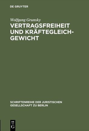 Vertragsfreiheit und Kräftegleichgewicht von Grunsky,  Wolfgang