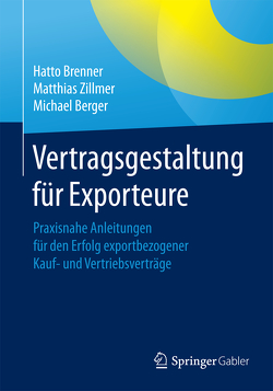 Vertragsgestaltung für Exporteure von Berger,  Michael, Brenner,  Hatto, Zillmer,  Matthias