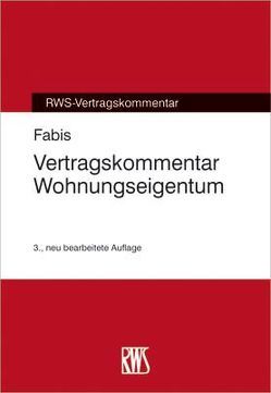 Vertragskommentar Wohnungseigentum von Fabis,  Henrich