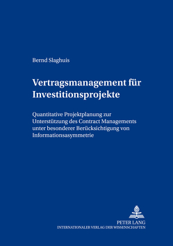 Vertragsmanagement für Investitionsprojekte von Slaghuis,  Bernd