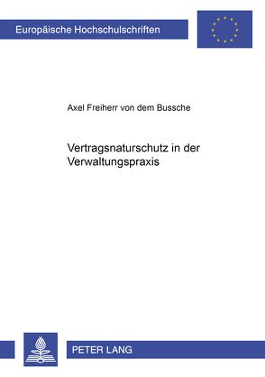 Vertragsnaturschutz in der Verwaltungspraxis von Frhr. von dem Bussche,  Axel