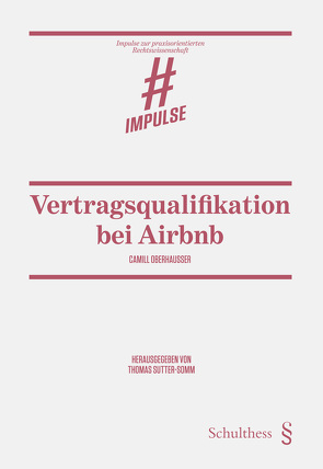Vertragsqualifikation bei Airbnb von Oberhausser,  Camill, Sutter-Somm,  Thomas