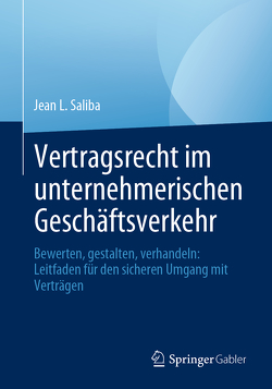 Vertragsrecht im unternehmerischen Geschäftsverkehr von Saliba,  Jean L.