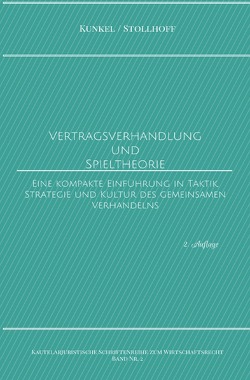 Vertragsverhandlung und Spieltheorie von Kunkel,  Prof. Dr. Carsten