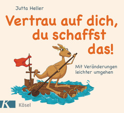 Vertrau auf dich, du schaffst das! von Heller,  Jutta, Pannen,  Kai