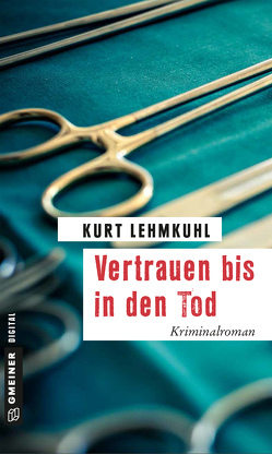 Vertrauen bis in den Tod von Lehmkuhl,  Kurt