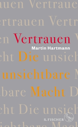 Vertrauen – Die unsichtbare Macht von Hartmann,  Martin