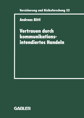 Vertrauen durch kommunikationsintendiertes Handeln von Bittl,  Andreas