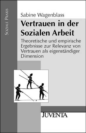 Vertrauen in der Sozialen Arbeit von Wagenblass,  Sabine