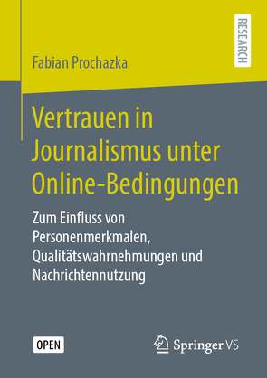 Vertrauen in Journalismus unter Online-Bedingungen von Prochazka,  Fabian