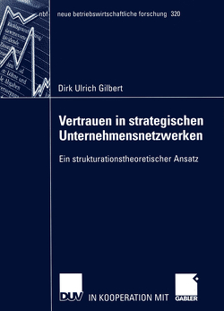 Vertrauen in strategischen Unternehmensnetzwerken von Gilbert,  Dirk