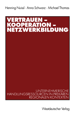 Vertrauen — Kooperation — Netzwerkbildung von Nuissl,  Henning, Schwarz,  Anna, Thomas,  Michael