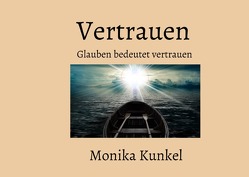 Vertrauen von Kunkel,  Monika