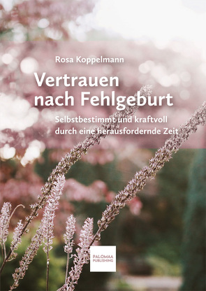 Vertrauen nach Fehlgeburt von Koppelmann,  Rosa