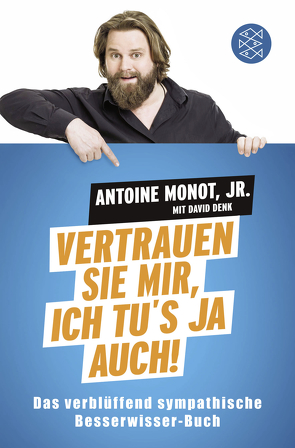 Vertrauen Sie mir, ich tu’s ja auch! von Denk,  David, Monot Jr.,  Antoine