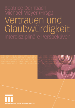 Vertrauen und Glaubwürdigkeit von Dernbach,  Beatrice, Meyer,  Michael