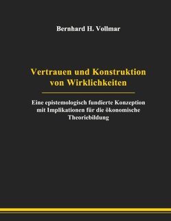 Vertrauen und Konstruktion von Wirklichkeiten von Vollmar,  Bernhard H