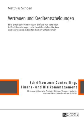 Vertrauen und Kreditentscheidungen von Schoen,  Matthias