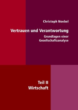 Vertrauen und Verantwortung: Grundlagen einer Gesellschaftsanalyse von Noebel,  Christoph