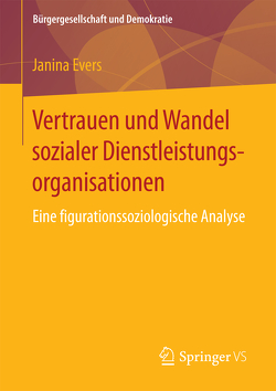 Vertrauen und Wandel sozialer Dienstleistungsorganisationen von Evers,  Janina