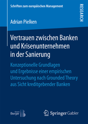 Vertrauen zwischen Banken und Krisenunternehmen in der Sanierung von Pielken,  Adrian