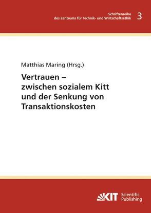 Vertrauen – zwischen sozialem Kitt und der Senkung von Transaktionskosten von Maring,  Matthias