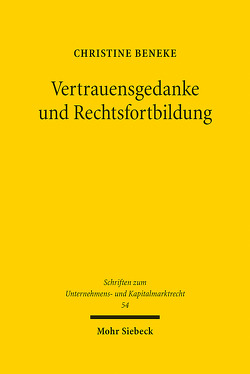 Vertrauensgedanke und Rechtsfortbildung von Beneke,  Christine