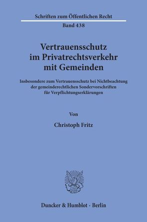 Vertrauensschutz im Privatrechtsverkehr mit Gemeinden. von Fritz,  Christoph