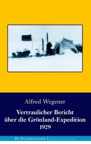 Vertraulicher Bericht über die Grönland-Expedition 1929 von Wegener,  Alfred