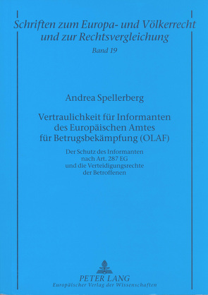 Vertraulichkeit für Informanten des Europäischen Amtes für Betrugsbekämpfung (OLAF) von Spellerberg,  Andrea