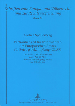 Vertraulichkeit für Informanten des Europäischen Amtes für Betrugsbekämpfung (OLAF) von Spellerberg,  Andrea