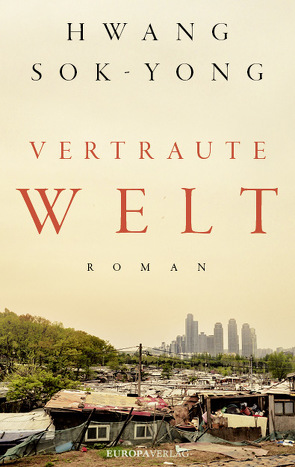 Vertraute Welt von Schirmer,  Andreas, Sok-Yong,  Hwang