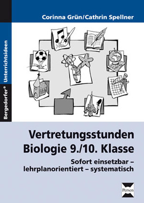 Vertretungsstunden Biologie 9./10. Klasse von Grün,  Corinna, Spellner,  Cathrin