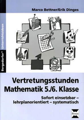 Vertretungsstunden Mathematik 5./6. Klasse von Bettner,  Marco, Dinges,  Erik