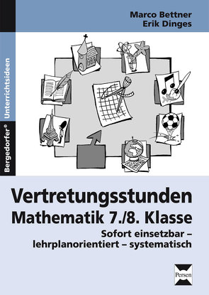 Vertretungsstunden Mathematik 7./8. Klasse von Bettner,  Marco, Dinges,  Erik